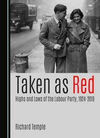 Produktbild: Taken as Red, Highs and Lows of the Labour Party, 1924-2019