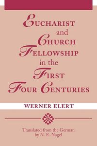 Produktbild: Eucharist & Church Fellowship in the First Four Centuries