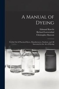 Produktbild: A Manual of Dyeing