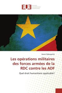Produktbild: Les op&eacute;rations militaires des forces arm&eacute;es de la RDC contre les ADF