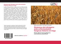 Produktbild: Din&aacute;mica del nitr&oacute;geno ante enfermedades f&uacute;ngicas foliares en trigo