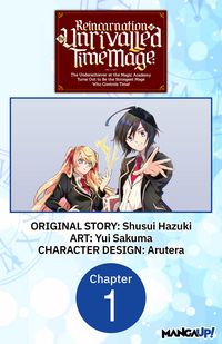 Produktbild: Reincarnation of the Unrivalled Time Mage: The Underachiever at the Magic Academy Turns Out to Be the Strongest Mage Who Controls Time! #001