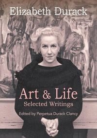 Produktbild: Elizabeth Durack: Art & Life - Selected Writings