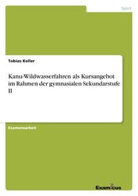 Produktbild: Kanu-Wildwasserfahren als Kursangebot im Rahmen der gymnasialen Sekundarstufe II