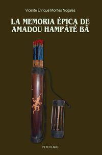 Produktbild: La memoria &eacute;pica de Amadou Hamp&acirc;t&eacute; B&acirc;