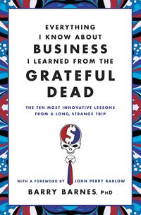 Produktbild: Everything I Know About Business I Learned from the Grateful Dead