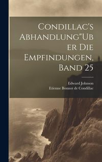 Produktbild: Condillac's Abhandlung"Uber Die Empfindungen, Band 25