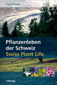 Bild vom Artikel Pflanzenleben der Schweiz / Swiss Plant Life vom Autor Ewald Weber