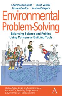 Produktbild: Environmental Problem-Solving: Balancing Science and Politics Using Consensus Building Tools