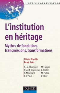 Produktbild: L'institution en h&eacute;ritage - Mythes de fondation, transmissions, transformations