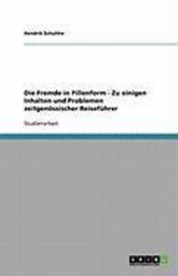 Produktbild: Die Fremde in Pillenform - Zu einigen Inhalten und Problemen zeitgen&ouml;ssischer Reisef&uuml;hrer