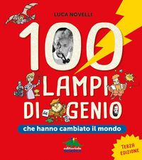 Produktbild: 100 lampi di genio che hanno cambiato il mondo