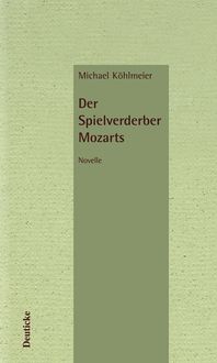 Bild vom Artikel Der Spielverderber Mozarts vom Autor Michael Köhlmeier