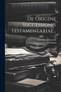 Produktbild: De Origine Successionis Testamentariae...