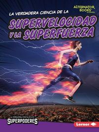 Produktbild: La Verdadera Ciencia de la Supervelocidad Y La Superfuerza (the Real Science of Superspeed and Superstrength)