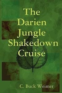Bild vom Artikel The Darien Jungle Shakedown Cruise vom Autor C. Buck Weimer
