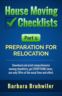 Produktbild: House Moving Checklists, Part 1: Preparation for Relocation. (Download and Print Comprehensive Moving Checklists, Get EVERYTHING Done, Use Only 50% of