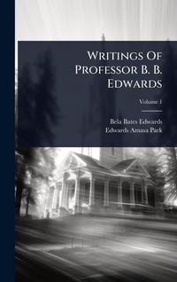 Produktbild: Writings Of Professor B. B. Edwards