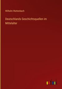 Produktbild: Deutschlands Geschichtsquellen im Mittelalter