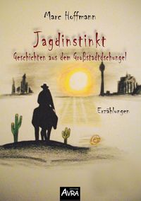 Produktbild: Jagdinstinkt - Geschichten aus dem Gro&szlig;stadtdschungel