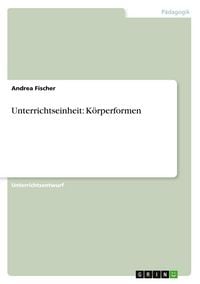 Produktbild: Unterrichtseinheit: K&ouml;rperformen