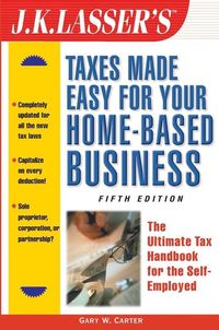 Produktbild: J.K. Lasser's Taxes Made Easy for Your Home-Based Business