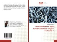 Produktbild: Cryptococcose en zone rurale Gabonaise : mythe ou r&eacute;alit&eacute; ?