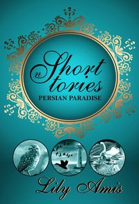 Bild vom Artikel Persian Paradise - Short Stories vom Autor Lily Amis