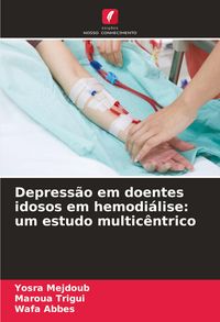 Produktbild: Depress&atilde;o em doentes idosos em hemodi&aacute;lise: um estudo multic&ecirc;ntrico