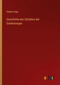 Produktbild: Geschichte des Zeitalters der Entdeckungen