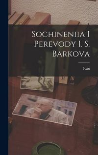 Produktbild: Sochineniia i perevody I. S. Barkova