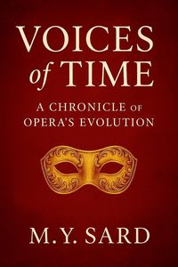 Produktbild: Voices of Time: A Chronicle of Opera's Evolution