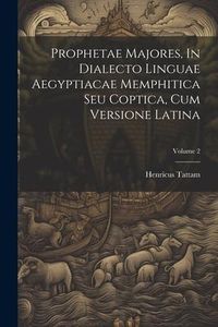 Produktbild: Prophetae Majores, In Dialecto Linguae Aegyptiacae Memphitica Seu Coptica, Cum Versione Latina; Volume 2