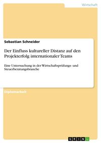 Produktbild: Der Einfluss kultureller Distanz auf den Projekterfolg internationaler Teams