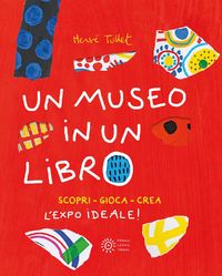 Produktbild: Un museo in un libro. Scopri. Gioca. Crea l'Expo ideale!