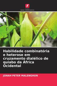 Produktbild: Habilidade combinat&oacute;ria e heterose em cruzamento dial&eacute;lico de quiabo da &Aacute;frica Ocidental