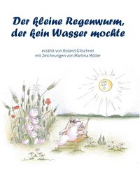 Produktbild: Der kleine Regenwurm, der kein Wasser mochte