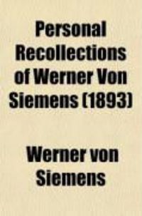 Produktbild: Personal Recollections of Werner Von Siemens