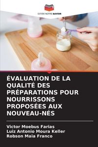 Produktbild: &Eacute;valuation De La Qualit&eacute; des Pr&eacute;parations Pour Nourrissons Propos&eacute;es Aux Nouveau-N&eacute;s