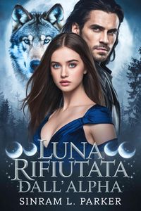 Produktbild: Luna Rifiutata Dall'alpha (la Serie Di Spacchi Della Cresta Settentrionale, #3)