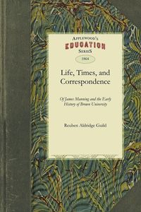 Produktbild: Life, Times, and Correspondence of James Manning