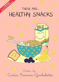 Produktbild: These are...Healthy Snacks. Uppercase edition for Argentina. (These are...Series., #6)