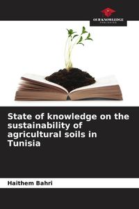 Produktbild: State of knowledge on the sustainability of agricultural soils in Tunisia