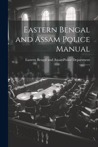 Produktbild: Eastern Bengal and Assam Police Manual: 5