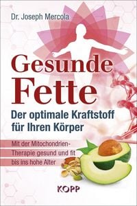 Produktbild: Gesunde Fette - Der optimale Kraftstoff f&uuml;r Ihren K&ouml;rper