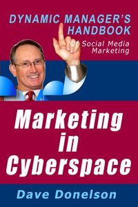 Produktbild: Marketing In Cyberspace: The Dynamic Manager's Handbook Of Social Media Marketing (The Dynamic Manager Handbooks, #5)