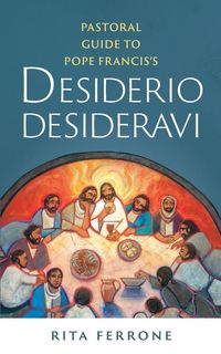 Produktbild: Pastoral Guide to Pope Francis's Desiderio Desideravi