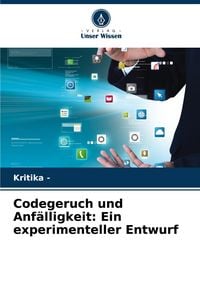 Produktbild: Codegeruch und Anf&auml;lligkeit: Ein experimenteller Entwurf