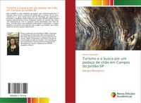 Produktbild: Turismo e a busca por um peda&ccedil;o de ch&atilde;o em Campos do Jord&atilde;o-SP