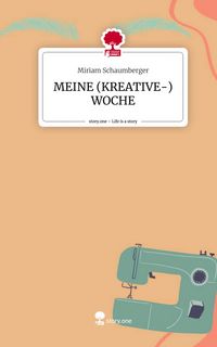 Produktbild: MEINE (KREATIVE-) WOCHE. Life is a Story - story.one